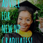 ADVICE FOR NEW NURSE PRACTITIONER GRADUATES!